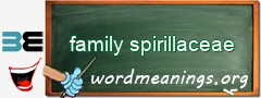 WordMeaning blackboard for family spirillaceae